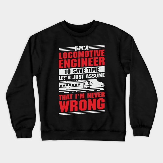 Funny Train Engineering Locomotive Engineer Gift Crewneck Sweatshirt by Dolde08